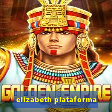 elizabeth plataforma